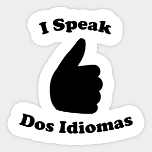 I Speak Dos Idiomas Sticker